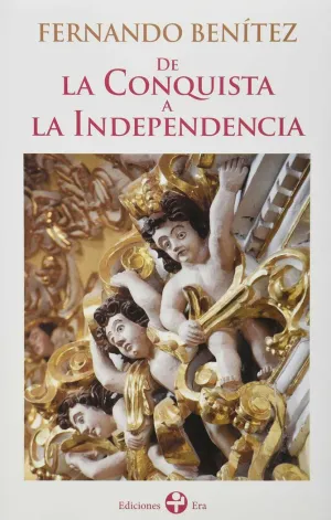 DE LA CONQUISTA A LA INDEPENDENCIA