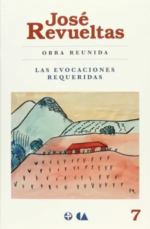 OBRA REUNIDA 7. LAS EVOCACIONES REQUERIDAS