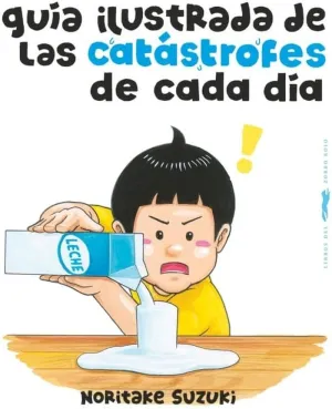 GUÍA ILUSTRADA DE LAS CATÁSTROFES DE CADA DÍA