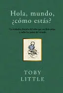 HOLA, MUNDO ¿CÓMO ESTÁS?