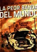 PEOR BANDA DEL MUNDO, LA