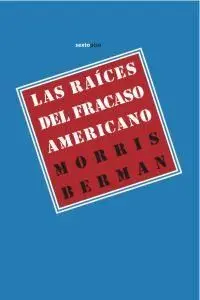 LAS RAÍCES DEL FRACASO AMERICANO