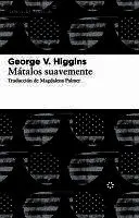 MÁTALOS SUAVEMENTE MÁTALOS SUAVEMENTE