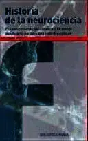 HISTORIA DE LA NEUROCIENCIA HISTORIA DE LA NEUROCIENCIA