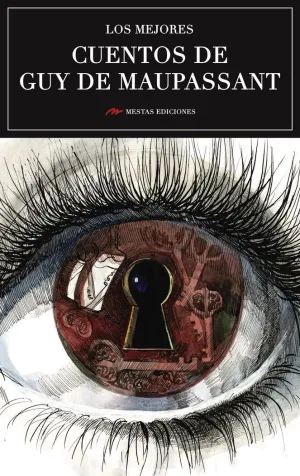LOS MEJORES CUENTOS DE GUY DE MAUPASSANT LOS MEJORES CUENTOS DE GUY DE MAUPASSANT