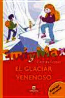 EMI Y MAX: EL GLACIAR VENENOSO