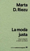 MODA JUSTA, LA. UNA INVITACIÓN A VESTIR CON ÉTICA