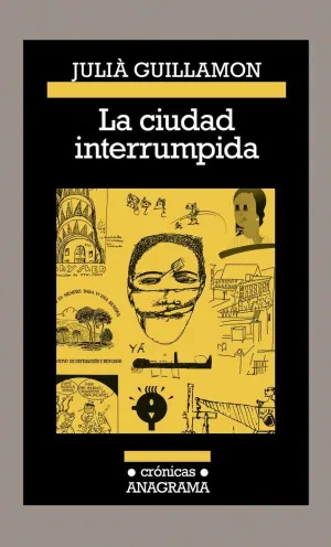 LA CIUDAD INTERRUMPIDA LA CIUDAD INTERRUMPIDA