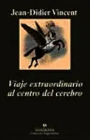 VIAJE EXTRAORDINARIO AL CENTRO DEL CEREBRO