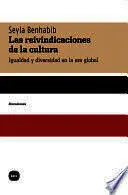 LAS REIVINDICACIONES DE LA CULTURA. IGUALDAD Y DIVERSIDAD EN LA ERA GLOBAL LAS REIVINDICACIONES DE LA CULTURA. IGUALDAD Y DIVERSIDAD EN LA ERA GLOBAL