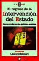 REGRESO DE LA INTERVENCION DEL ESTADO, EL: HACIA DONDE VAN LAS POLITICAS SOCIALES