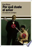 POR QUÉ DUELE EL AMOR. UNA EXPLICACIÓN SOCIOLÓGICA