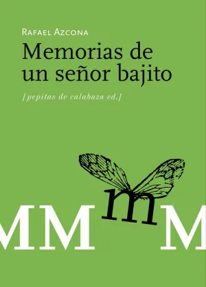 MEMORIAS DE UN SEÑOR BAJITO MEMORIAS DE UN SEÑOR BAJITO