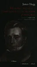 MEMORIAS PRIVADAS Y CONFESIONES DE UN PECADOR JUSTIFICADO MEMORIAS PRIVADAS Y CONFESIONES DE UN PECADOR JUSTIFICADO