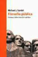 FILOSOFÍA PÚBLICA. ENSAYOS SOBRE MORAL EN POLÍTICA