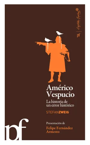 AMÉRICO VESPUCIO. LA HISTORIA DE UN ERROR HISTÓRICO