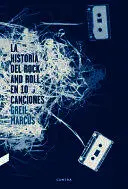 HISTORIA DEL ROCK AND ROLL EN 10 CANCIONES, LA HISTORIA DEL ROCK AND ROLL EN 10 CANCIONES, LA