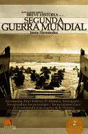 BREVE HISTORIA DE LA SEGUNDA GUERRA MUNDIAL