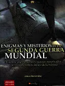 ENIGMAS Y MISTERIOS DE LA SEGUNDA G. MUNDIAL