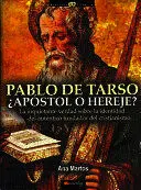 PABLO DE TARSO ¿APOSTOL O HEREJE?