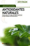 ANTIOXIDANTES NATURALES: COMO REDUCIR EL RIESGO DE CANCER, ALZHEI MER Y ENFERMEDADES CARCIOVASCULARES ANTIOXIDANTES NATURALES: COMO REDUCIR EL RIESGO DE CANCER, ALZHEI MER Y ENFERMEDADES CARCIOVASCULARES