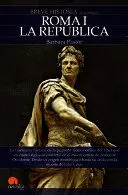 BREVE HISTORIA DE LA ANTIGUA ROMA I. MONARQUÍA Y REPÚBLICA.