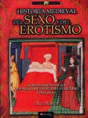 HISTORIA MEDIEVAL DEL SEXO Y DEL EROTISMO