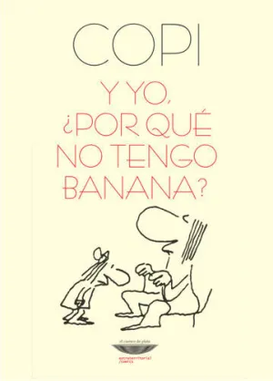 Y YO, ¿POR QUÉ NO TENGO BANANA?