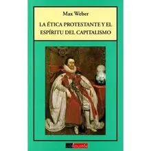 LA ETICA PROTESTANTE Y EL ESPIRITU DEL CAPITALISMO