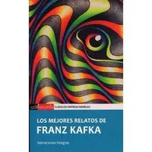 LOS MEJORES RELATOS DE FRANZ KAFKA