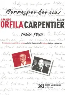 CORRESPONDENCIA ARNALDO ORFILA-ALEJO CARPENTIER