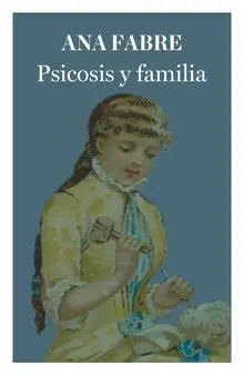 PSICOSIS Y FAMILIA PSICOSIS Y FAMILIA