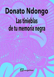 LAS TINIEBLAS DE TU MEMORIA NEGRA LAS TINIEBLAS DE TU MEMORIA NEGRA