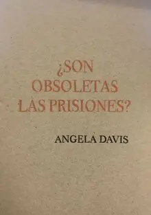 ¿SON OBSOLETAS LAS PRISIONES? ¿SON OBSOLETAS LAS PRISIONES?