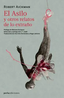 EL ASILO Y OTROS RELATOS DE LO EXTRAÑO EL ASILO Y OTROS RELATOS DE LO EXTRAÑO