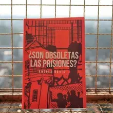 ¿SON OBSOLETAS LAS PRISIONES? ¿SON OBSOLETAS LAS PRISIONES?