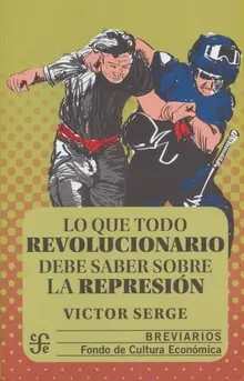 LO QUE TODO REVOLUCIONARIO DEBE SABER SOBRE LA REPRESIÓN.