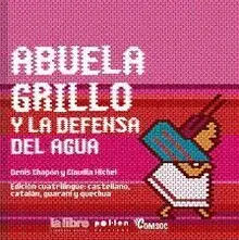 ABUELA GRILLO. EN DEFENSA DEL AGUA ABUELA GRILLO. EN DEFENSA DEL AGUA