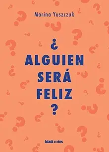 ¿ALGUIEN SERÁ FELIZ?