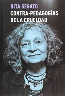 CONTRA-PEDAGOGIAS DE LA CRUELDAD CONTRA-PEDAGOGIAS DE LA CRUELDAD