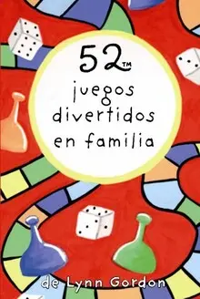 52 JUEGOS DIVERTIDOS EN FAMILIA 52 JUEGOS DIVERTIDOS EN FAMILIA