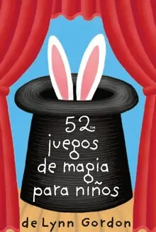 52 JUEGOS DE MAGIA PARA NIÑOS 52 JUEGOS DE MAGIA PARA NIÑOS