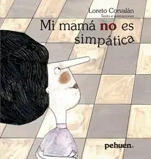 MI MAMÁ NO ES SIMPÁTICA MI MAMÁ NO ES SIMPÁTICA