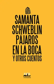 PÁJAROS EN LA BOCA Y OTROS CUENTOS