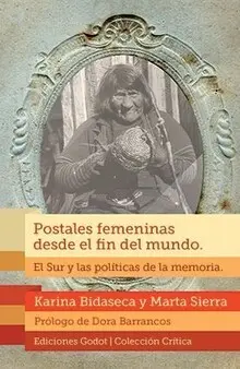 POSTALES FEMENINAS DESDE EL FIN DEL MUNDO POSTALES FEMENINAS DESDE EL FIN DEL MUNDO