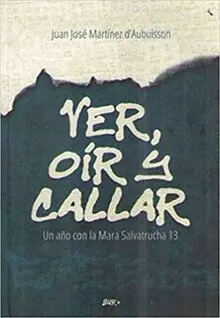 VER, OÍR Y CALLAR VER, OÍR Y CALLAR