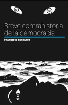 BREVE CONTRAHISTORIA DE LA DEMOCRACIA