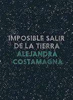 IMPOSIBLE SALIR DE LA TIERRA IMPOSIBLE SALIR DE LA TIERRA